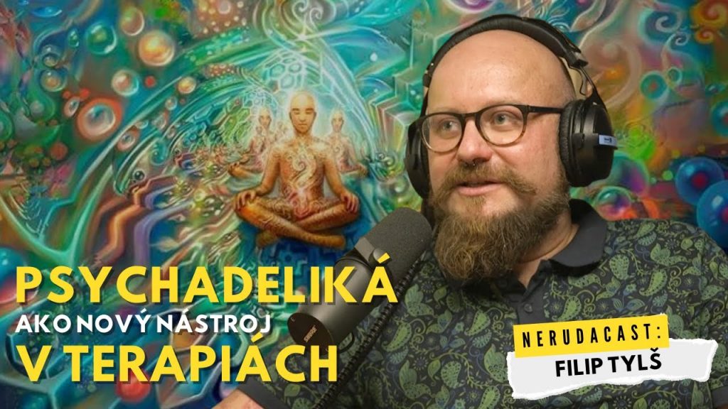 Nerudacast 19: Psychedeliká & Terapia – Filip Tylš