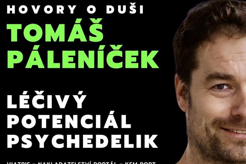 Hovory o duši – „Psychedelická zkušenost může zvýšit i odolnost vůči stresu,“ říká Tomáš Páleníček